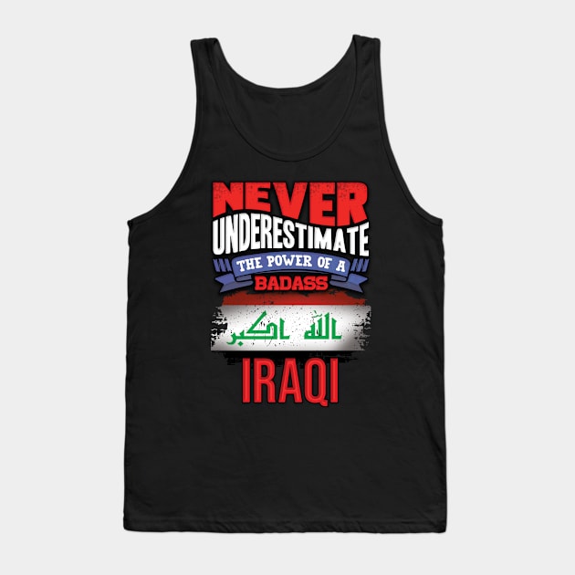 Never Underestimate The Power Of A Badass Iraqi - Gift For Iraqi With Iraqi Flag Heritage Roots From Iraq Tank Top by giftideas